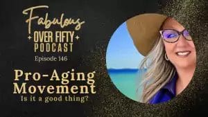 Image of Jen Hardy in a hat at the beach on the logo for the episode of pro-aging movement on the fabulous over fifty podcast